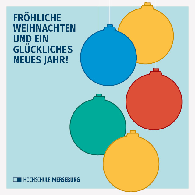 Eine Grafik: Fünf Weihnachtskugeln – zwei gold-gelbe, eine himmelblaue, eine rote und eine türkis-grüne – leicht versetzt untereinander und nebeneinander auf hellblauem Hintergrund. Als Gruß ist zu lesen: "Fröhliche Weihnachten und es glückliches neues Jahr!"