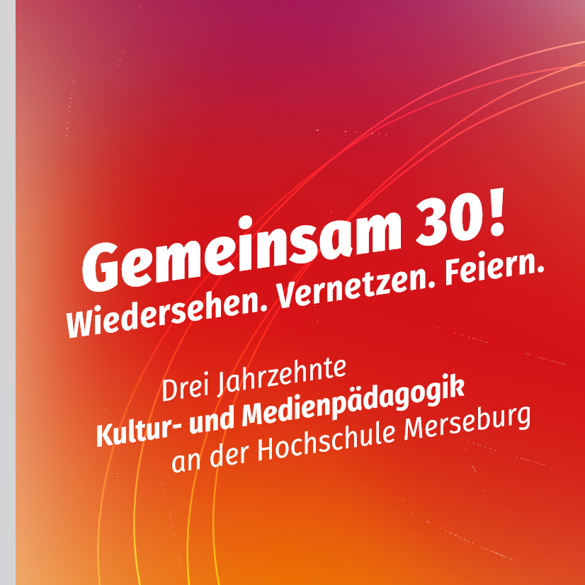 Gemeinsam 30 ! Wiedersehen. Vernetzen. Feiern.