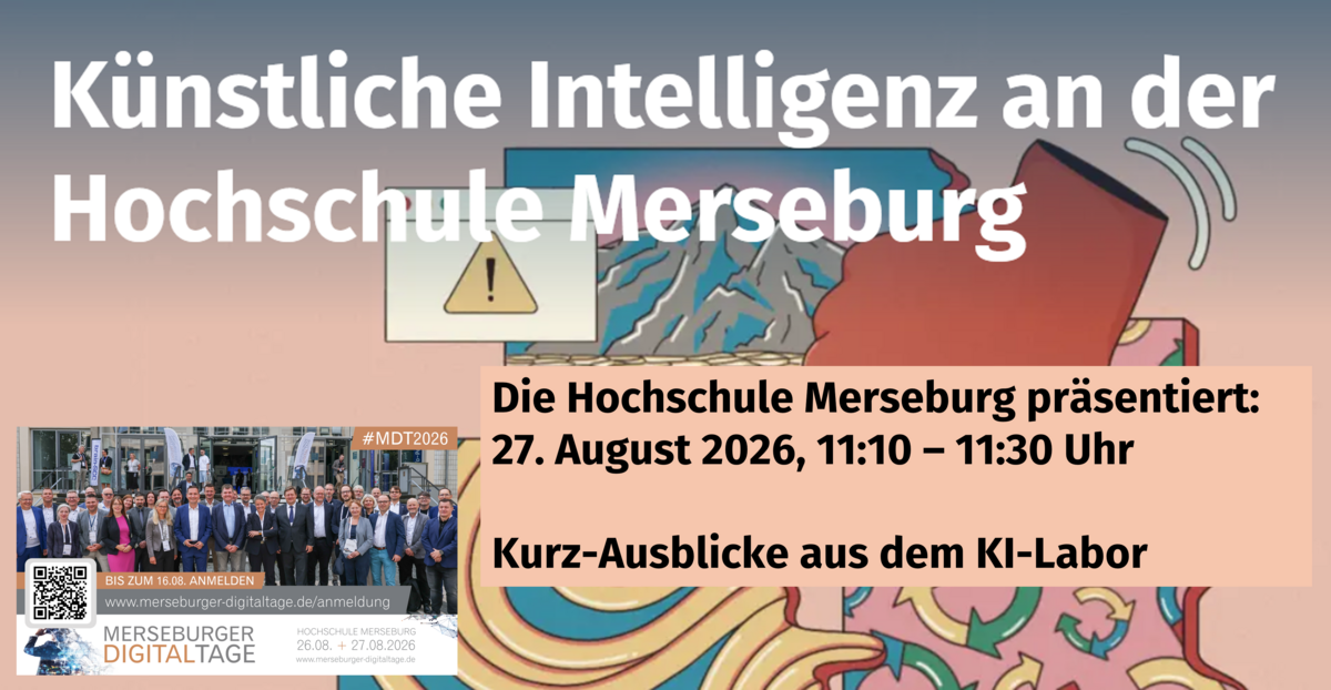 Kurz-Impuls: Künstliche Intelligenz an der Hochschule Merseburg: Kurz-Ausblicke aus dem KI-Labor. Kurz-Impuls: Künstliche Intelligenz an der Hochschule Merseburg: Kurz-Ausblicke aus dem KI-Labor.