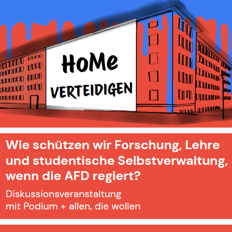 HoMe verteidigen! - Wie schützen wir Forschung, Lehre und studentische Selbstverwaltung, wenn die AFD regiert?