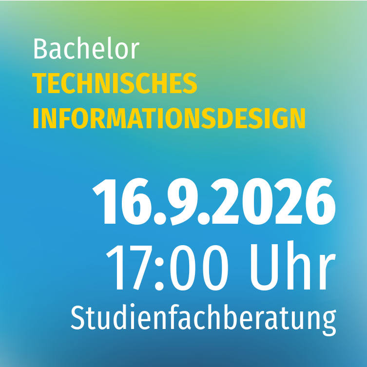 Studienfachberatung TECHNISCHES INFORMATIONSDESIGN (B. ENG.)