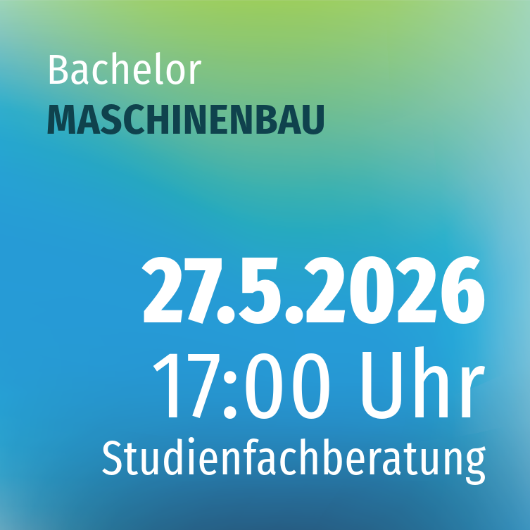 Studienfachberatung MASCHINENBAU (B.ENG.)