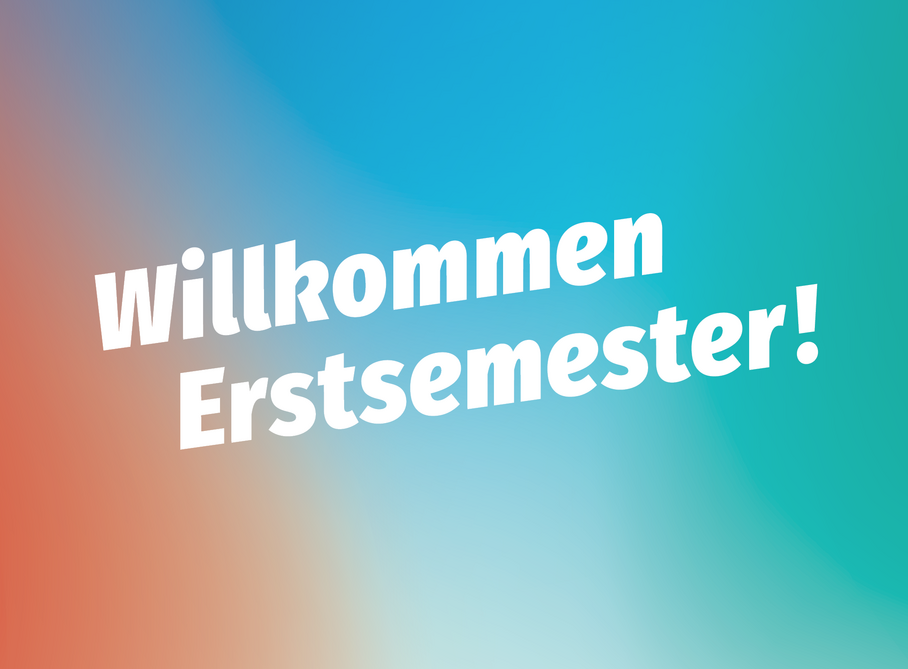 Willkommen Erstsemester