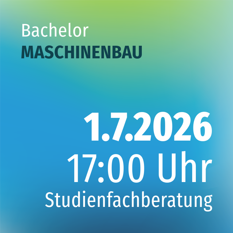 Studienfachberatung MASCHINENBAU (B.ENG.)