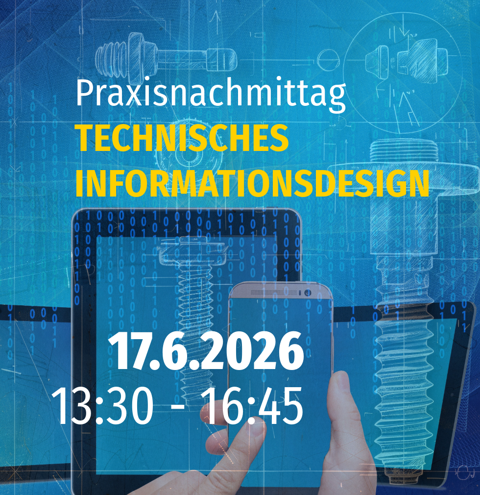 Praxisnachmittag für Studierende TECHNISCHES INFORMATIONSDESIGN Praxisnachmittag für Studierende TECHNISCHES INFORMATIONSDESIGN
