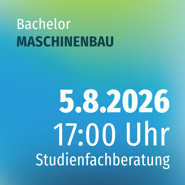 Studienfachberatung MASCHINENBAU (B.ENG.) Studienfachberatung MASCHINENBAU (B.ENG.)