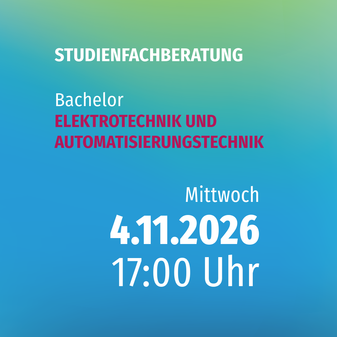 Studienfachberatung ELEKTROTECHNIK UND AUTOMATISIERUNGSTECHNIK (B.ENG.)