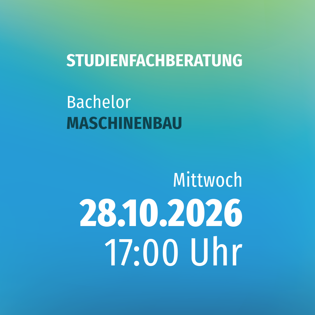 Studienfachberatung MASCHINENBAU (B.ENG.)