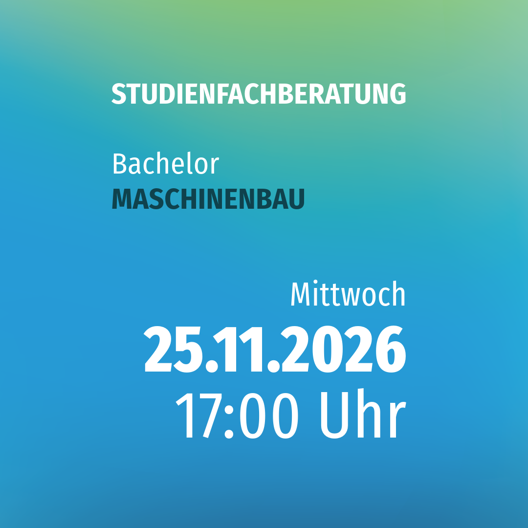Studienfachberatung MASCHINENBAU (B.ENG.)