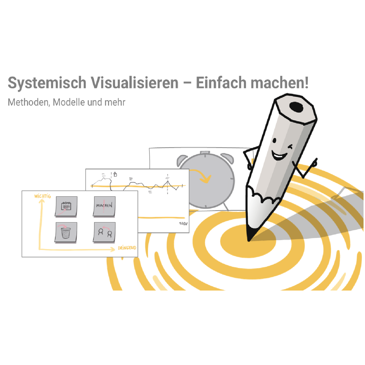 Titelbild für Systemisch Visualisieren - Methoden, Modelle und Mehr